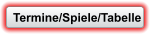 Termine/Spiele/Tabelle